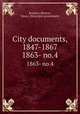 City documents, 1847-1867. 1863- no.4, Roxbury (Boston, Mass.). Municipal government 