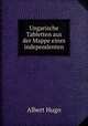 Ungarische Tabletten aus der Mappe eines independenten, Albert Hugo 