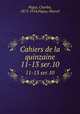 Cahiers de la quinzaine. 11-13 ser.10, 