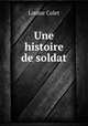 Une histoire de soldat, Louise Colet 