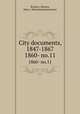 City documents, 1847-1867. 1860- no.11, Roxbury (Boston, Mass.). Municipal government 