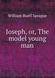 Joseph, or, The model young man, Sprague, William Buell 