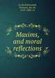 Maxims, and moral reflections, 