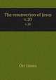 The resurrection of Jesus. v.20, Orr James 