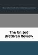 The United Brethren Review, Church of the United Brethren in Christ (New constitution) 