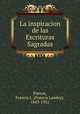 La inspiracion de las Escrituras Sagradas, Patton, Francis L. (Francis Landey), 1843-1932 
