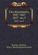 City documents, 1847-1867. 1857- no.3, Roxbury (Boston, Mass.). Municipal government 