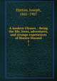 A modern Ulysses. : Being the life, loves, adventures, and strange experiences of Horace Durand.. 1, Hatton, Joseph, 1841-1907 