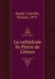 La cathdrale St-Pierre de Lisieux, 