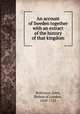 An account of Sweden together with an extract of the history of that kingdom, Robinson, John, Bishop of London, 1650-1723 