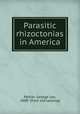 Parasitic rhizoctonias in America, Peltier, George Leo, 1888- [from old catalog] 