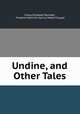 Undine, and Other Tales, 