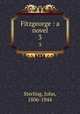 Fitzgeorge : a novel. 3, Sterling, John, 1806-1844 