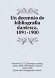 Un decennio de bibliografia dantesca, 1891-1900, Passerini, G. L. (Giuseppe Lando), conte, 1858-1932,Mazzi, Curzio, 1849-1923, [from old catalog] joint author 