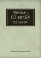 Werke;. 02 ser.04, Johann Wolfgang Goethe 