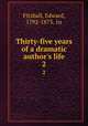 Thirty-five years of a dramatic author`s life. 2, Fitzball, Edward, 1792-1873. 1n 