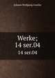 Werke;. 14 ser.04, Johann Wolfgang Goethe 