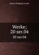 Werke;. 20 ser.04, Johann Wolfgang Goethe 