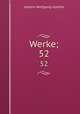 Werke;. 52, Johann Wolfgang Goethe 