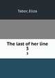The last of her line. 3, Tabor, Eliza 