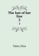 The last of her line. 2, Tabor, Eliza 