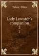 Lady Lowater`s companion. 2, Tabor, Eliza 