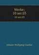 Werke;. 10 ser.03, Johann Wolfgang Goethe 