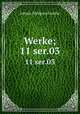 Werke;. 11 ser.03, Johann Wolfgang Goethe 
