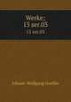 Werke;. 13 ser.03, Johann Wolfgang Goethe 