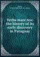 Yerba mat tea: the history of its early discovery in Paraguay, Butler, William Mill. [from old catalog] 