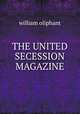THE UNITED SECESSION MAGAZINE, william oliphant 