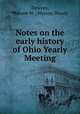 Notes on the early history of Ohio Yearly Meeting, Dewees, Watson W. (Watson Wood) 