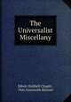 The Universalist Miscellany, Edwin Hubbell Chapin , Otis Ainsworth Skinner 