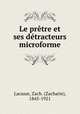 Le prtre et ses dtracteurs microforme, Lacasse, Zach. (Zacharie), 1845-1921 