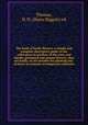 The book of hardy flowers; a simple and complete descriptive guide to the cultivation in gardens of the trees and shrubs, perennial and annual flowers, that are hardy, or are suitable for planting out-of-doors in summer in temperate countries, Thomas, H. H. (Harry Higgott) ed 