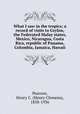 What I saw in the tropics; a record of visits to Ceylon, the Federated Malay states, Mexico, Nicaragua, Costa Rica, republic of Panama, Colombia, Jamaica, Hawaii, Pearson, Henry C. (Henry Clemens), 1858-1936 