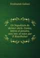Un Napolitain du dernier sicle. Contes, lettres et penses, avec intr. et notes par P. Ristelhulser, Ferdinando Galiani 