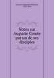 Notes sur Auguste Comte par un de ses disciples, 