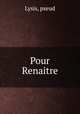 Pour Renaitre, Lysis, pseud 