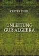 UNLEITUNG GUR ALGEBRA, CRFTER THEIL 