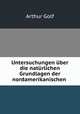 Untersuchungen ber die natrlichen Grundlagen der nordamerikanischen ., Arthur Golf 
