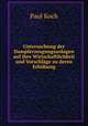 Untersuchung der Dampferzeugungsanlagen auf ihre Wirtschaftlichkeit und Vorschlge zu deren Erhhung, Paul Koch 