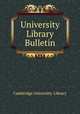 University Library Bulletin., Cambridge University. Library 