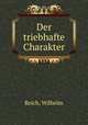 Der triebhafte Charakter, Reich, Wilhelm 