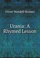 Urania: A Rhymed Lesson, Oliver Wendell Holmes 