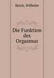 Die Funktion des Orgasmus, Reich, Wilhelm 