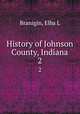 History of Johnson County, Indiana. 2, Branigin, Elba L 