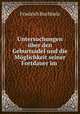 Untersuchungen ber den Geburtsadel und die Mglichkeit seiner Fortdauer im ., Friedrich Buchholz 