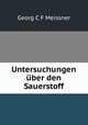Untersuchungen ber den Sauerstoff, Georg C F Meissner 