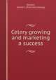 Celery growing and marketing a success, Stewart, Homer L. [from old catalog] 